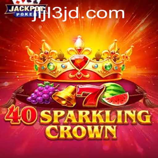 Explore the Thrilling World of 40SparklingCrown: A Comprehensive Guide