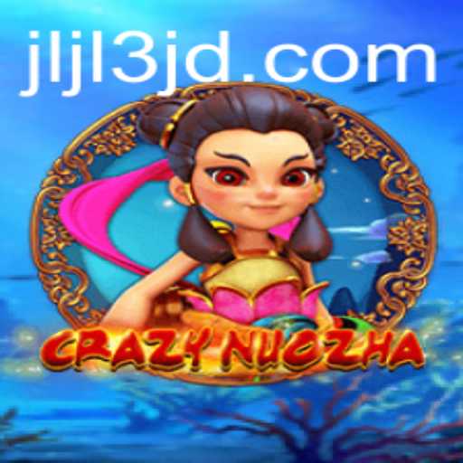 CrazyNuoZha: The Thrilling World of JLJL3